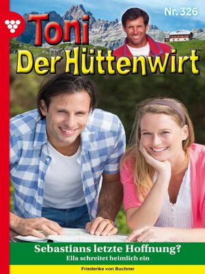 cover image of Toni der Hüttenwirt 326 – Heimatroman